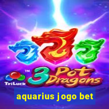 aquarius jogo bet